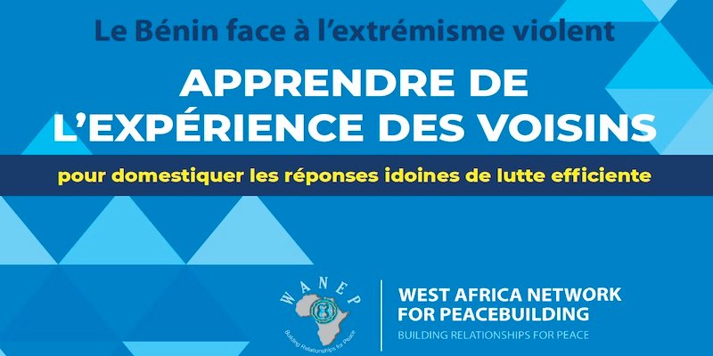 Xxww 16 - Policy Brief:- Le BÃ©nin face Ã  l'extrÃ©misme violent : apprendre de  l'expÃ©rience des voisins pour domestiquer les rÃ©ponses idoines de lutte  efficiente â€“ West Africa Network for Peacebuilding (WANEP)